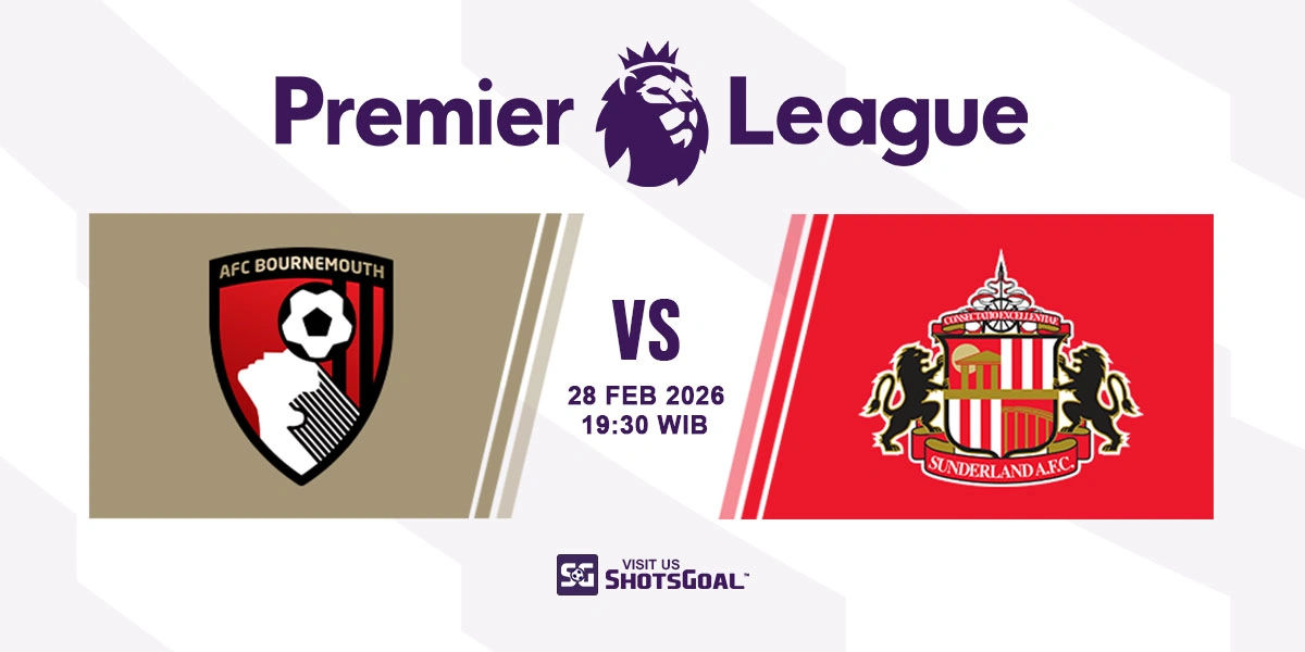 Prediksi Liga Inggris: Bournemouth vs Sunderland 28 Februari 2026
