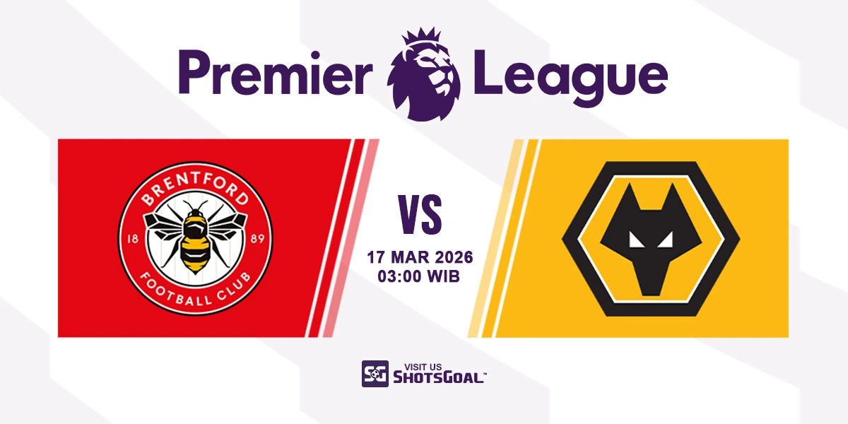 Prediksi Liga Inggris: Brentford vs Wolves 17 Maret 2026
