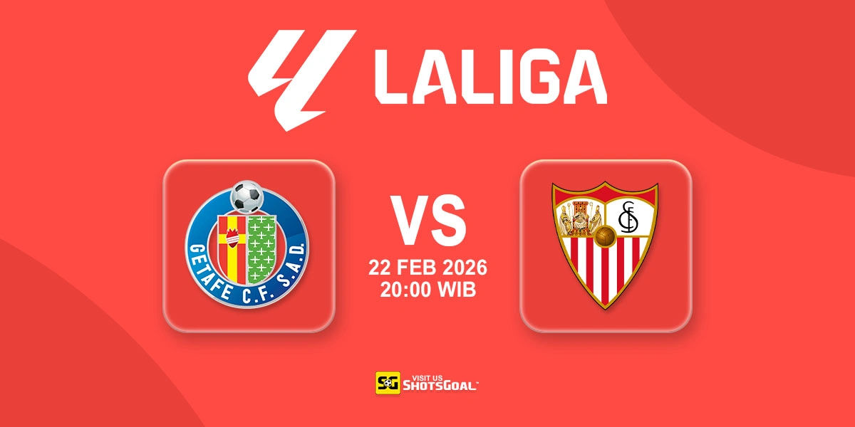 Prediksi Liga Spanyol: Getafe vs Sevilla 22 Februari 2026