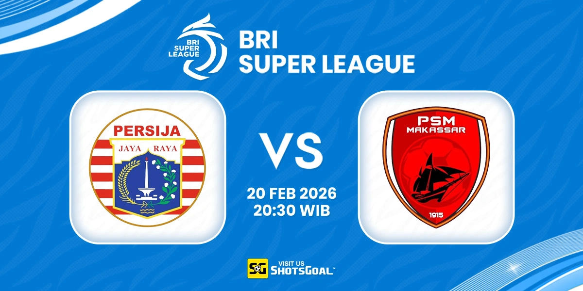 Prediksi Liga Super Indonesia: Persija Jakarta vs PSM Makassar 20 Februari 2026