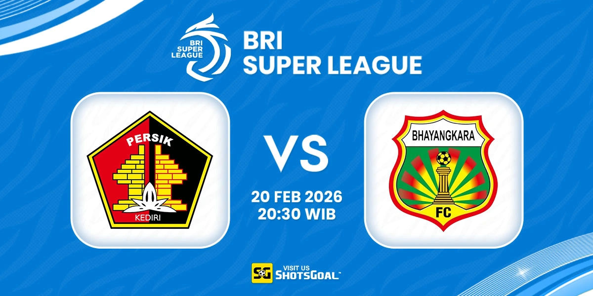 Prediksi Liga Super Indonesia: Persik Kediri vs FC Bhayangkara 20 Februari 2026