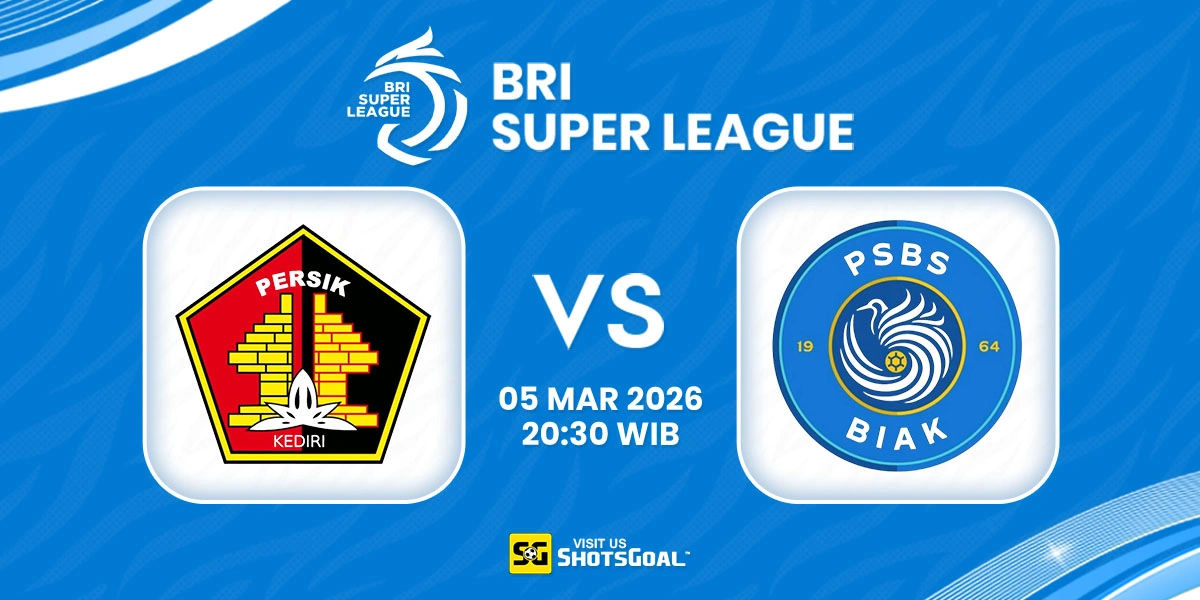 Prediksi Liga Super Indonesia: Persik Kediri vs PSBS Biak Numfor 05 Maret 2026