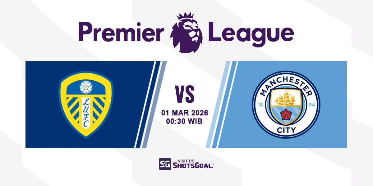 Prediksi Liga Inggris: Leeds vs Manchester City 01 Maret 2026