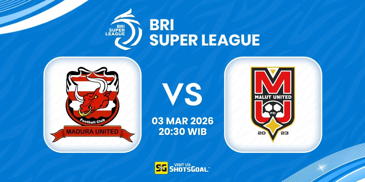 Prediksi Liga Super Indonesia: Madura United vs Malut United 03 Maret 2026