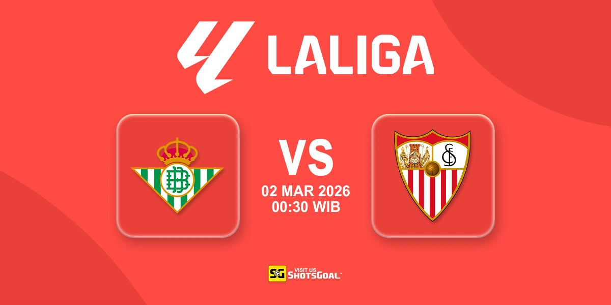 Prediksi Liga Spanyol: Betis vs Sevilla 02 Maret 2026
