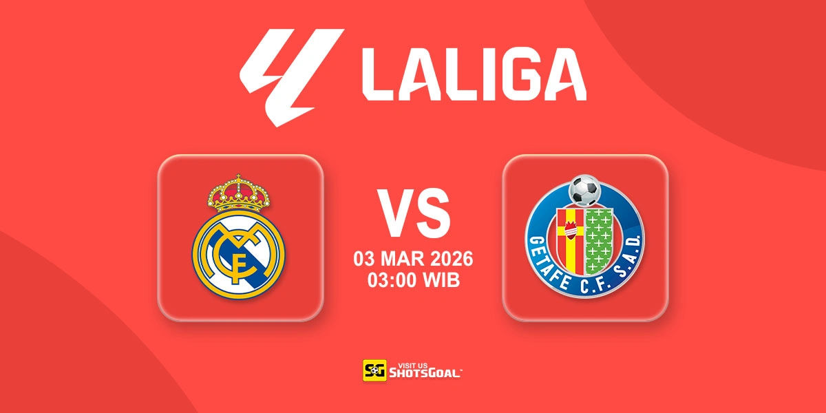 Prediksi Liga Spanyol: Real Madrid vs Getafe 03 Maret 2026
