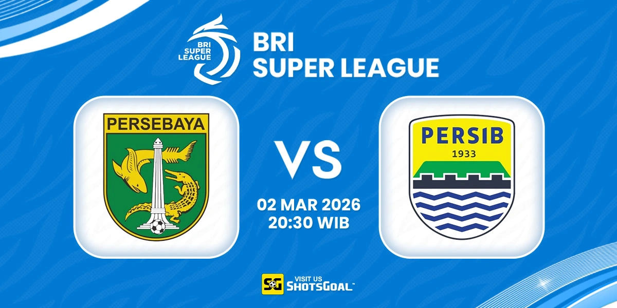 Prediksi Liga Super Indonesia: Persebaya vs Persib Bandung 02 Maret 2026