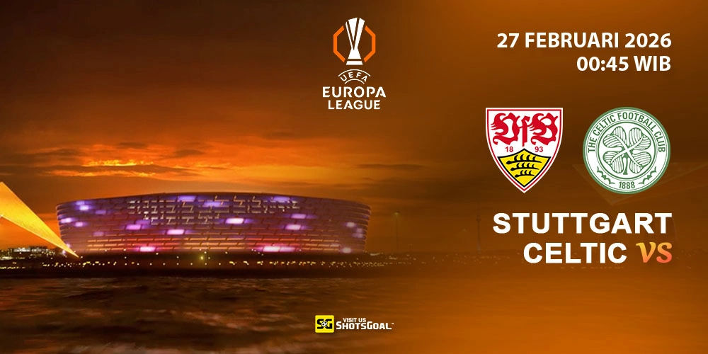 Prediksi Liga Europa: Stuttgart vs Celtic 27 Februari 2026
