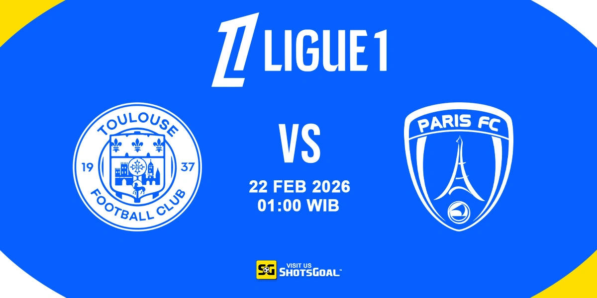 Prediksi Liga Prancis: Toulouse vs Paris FC 22 Februari 2026