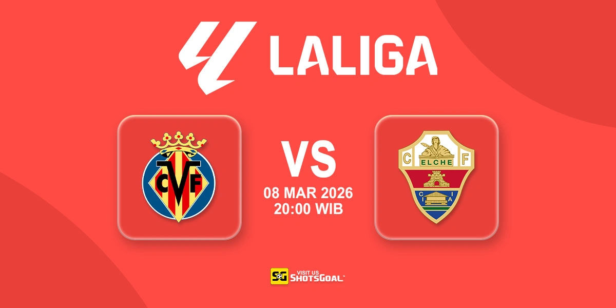 Prediksi Liga Spanyol: Villarreal vs Elche 08 Maret 2026