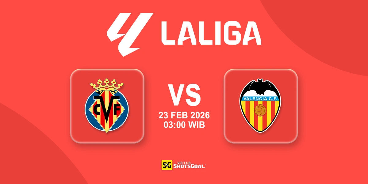Prediksi Liga Spanyol: Villarreal vs Valencia 23 Februari 2026