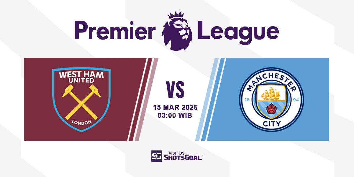 Prediksi Liga Inggris: West Ham vs Manchester City 15 Maret 2026