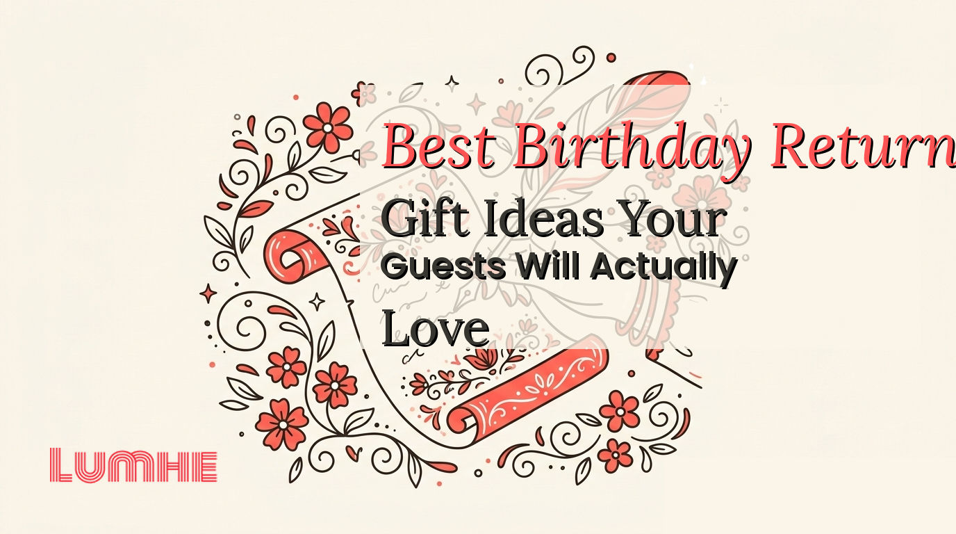 Best Birthday Return Gift Ideas Your Guests Will Actually Love — Lumhe blog