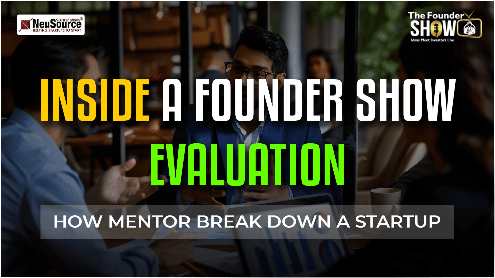 Inside a Founder Show Evaluation: How Mentors Break Down a Startup