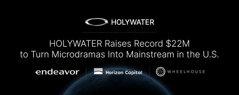 HOLYWATER Raises Record $22 Million to Scale Microdramas in the U.S. Market