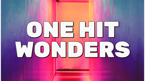 One hit wonders