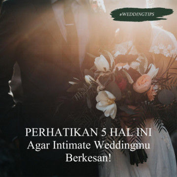 Perhatikan 5 Hal Ini Agar Intimate Weddingmu Berkesan! Perhatikan 5 Hal Ini Agar Intimate Weddingmu Berkesan!