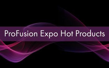 Hot Products You Don’t Want to Miss at ProFusion Expo