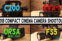 Compact Cine Cams Shootout | C200 vs EVA-1 vs URSA Mini Pro vs FS5 Compact Cine Cams Comparison