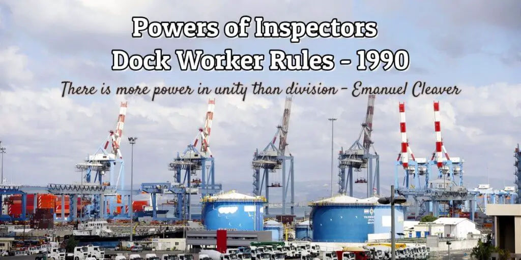 Powers of Inspectors Dock Worker Rules 1990