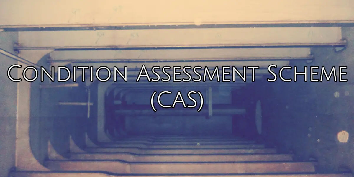 Condition Assessment Scheme (CAS)