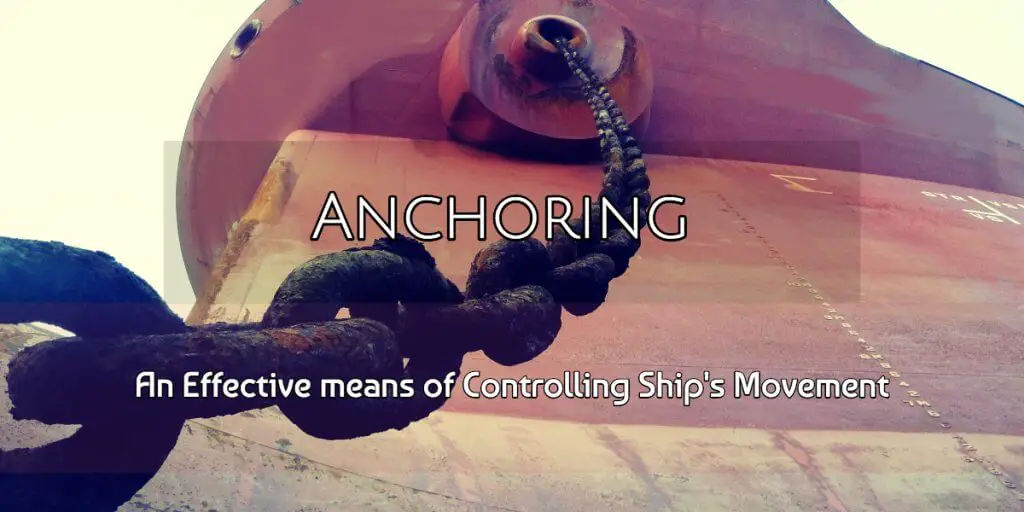 Anchoring An Effective means of Controlling Ship's Movement