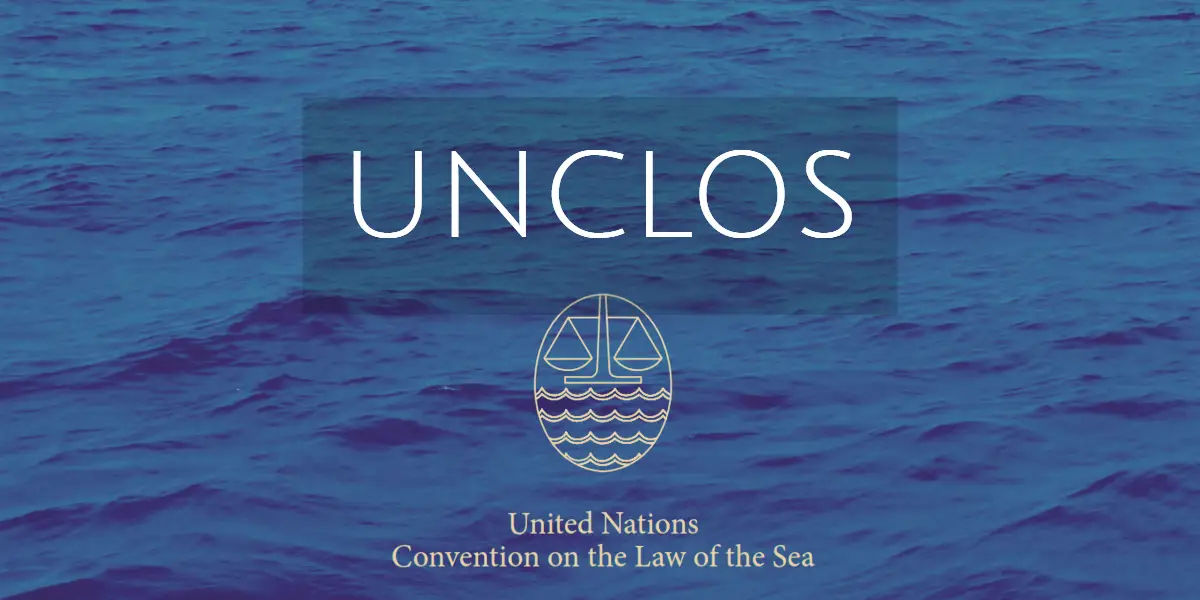 UNCLOS - Salient Features, Objectives, Maritime Zones, Passages and Duties