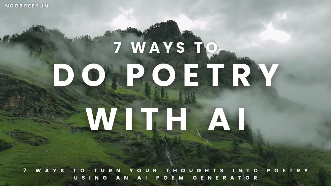 7 Ways to Turn Your Thoughts into Poetry Using an AI Poem Generator