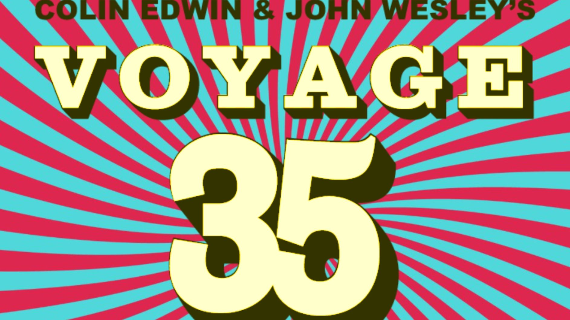 Colin Edwin & John Wesley’s VOYAGE 35