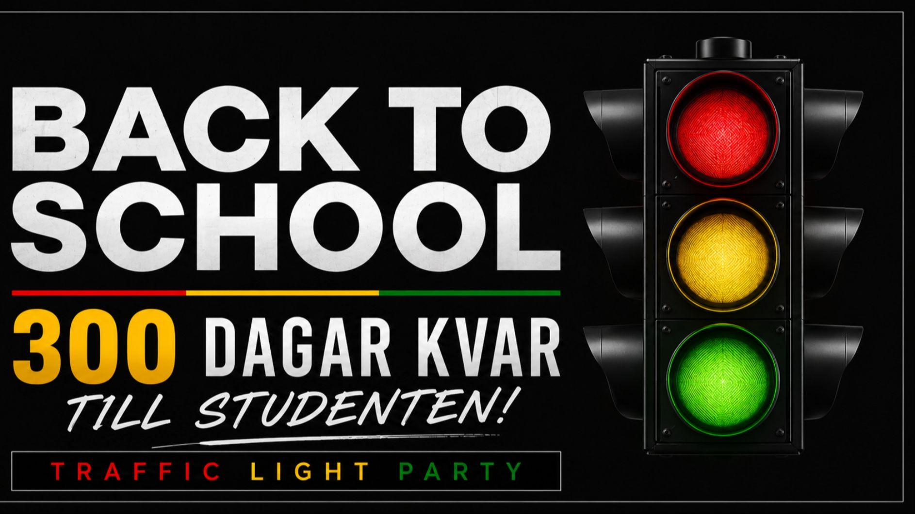 Back To School –300 Dagars - Traffic Light Party!