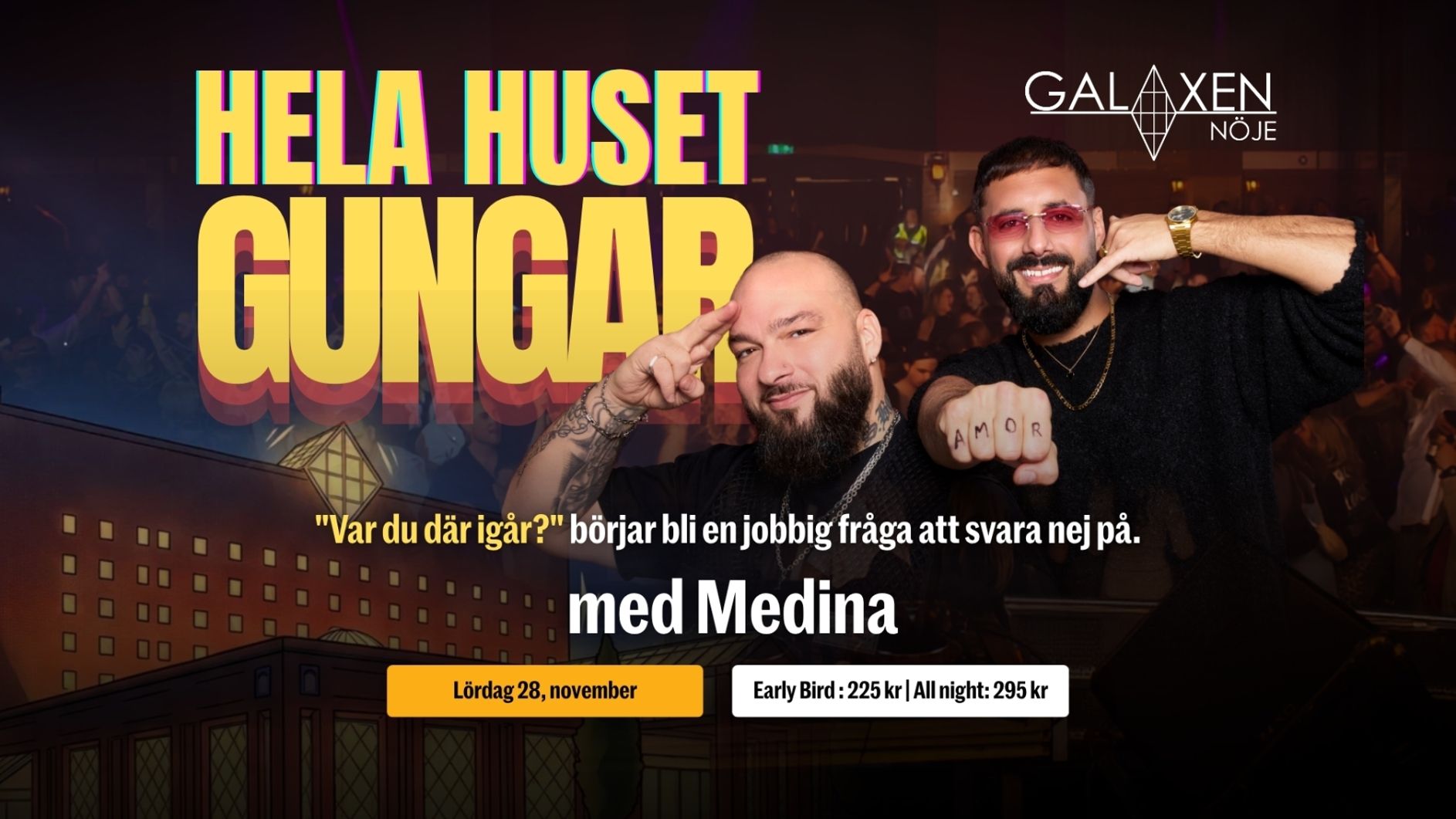 Hela Huset Gungar – Medina live på Galaxen!