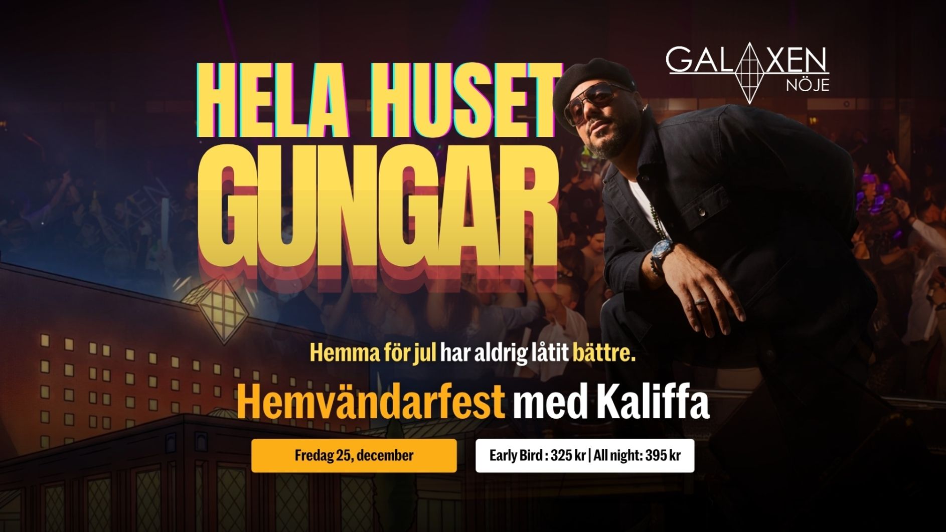 Hela Huset Gungar – Kaliffa live på Galaxen, juldagen!