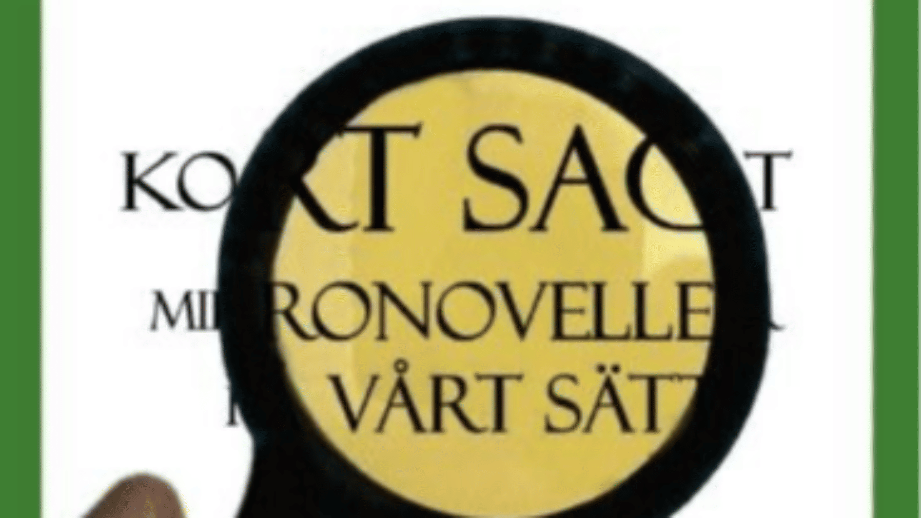 KORT SAGT – MIKRONOVELLER PÅ VÅRT SÄTT