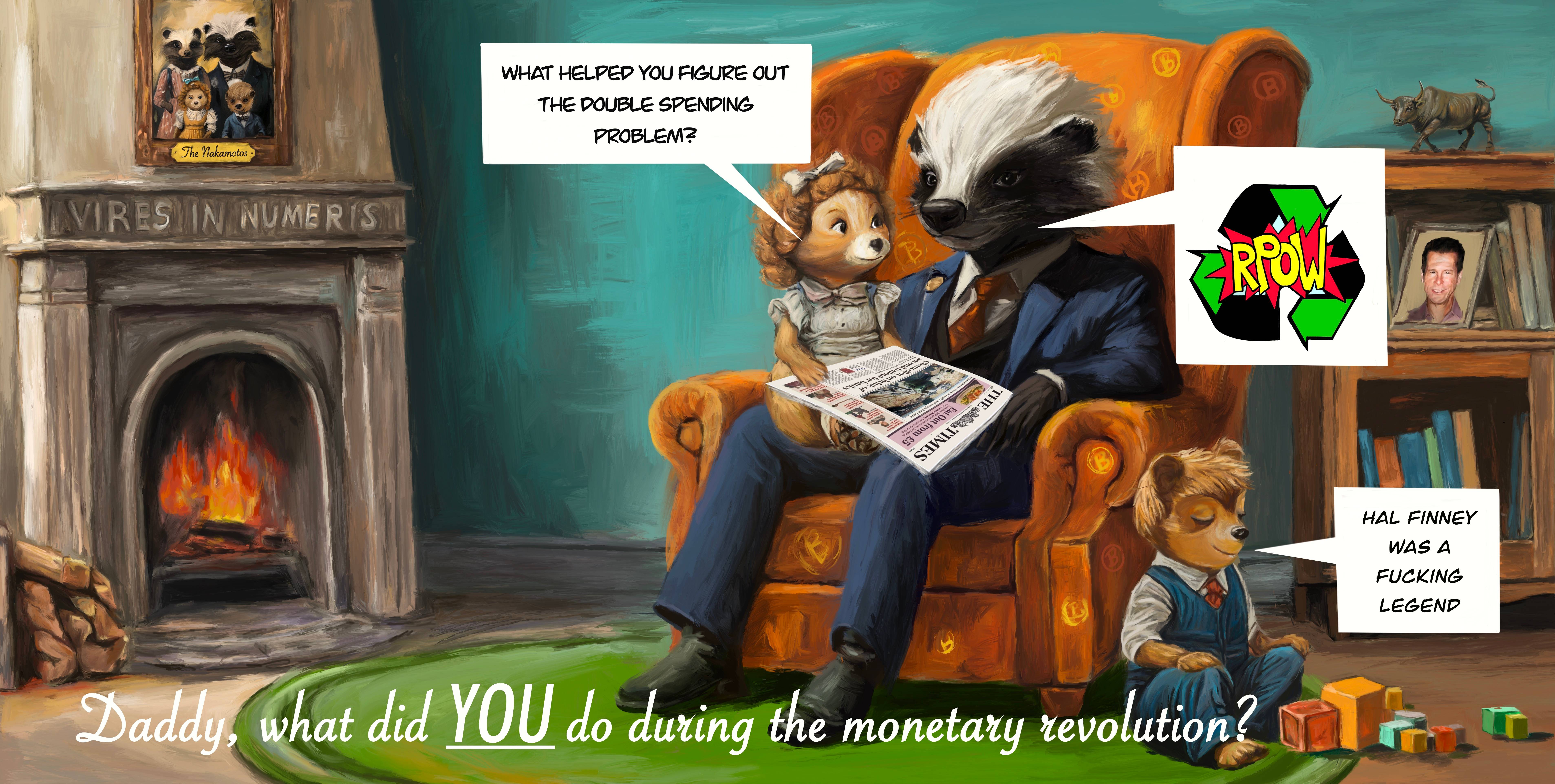 Daddy, What did you do during the monetary revolution? -Limited Edition of 21