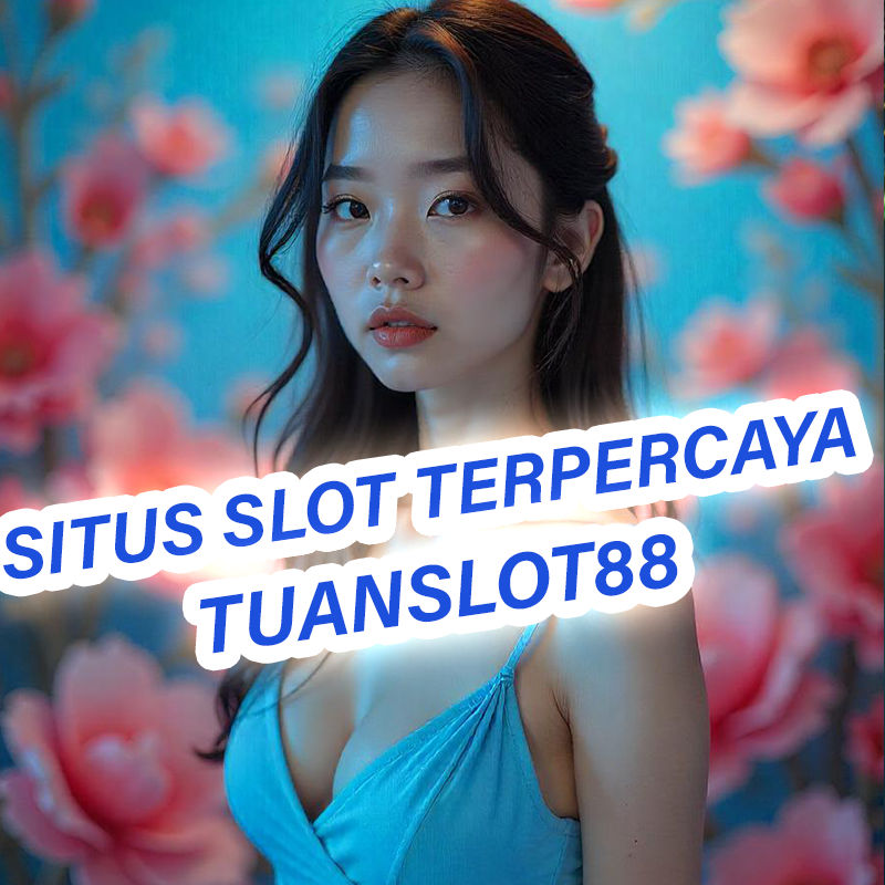 TUANSLOT88: Kumpulan Situs Cewe Cantik Terpercaya