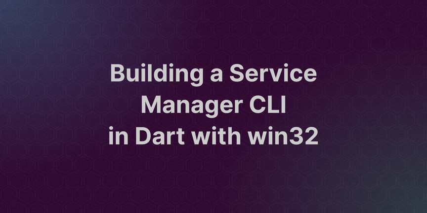 Building a Service Manager CLI in Dart with win32