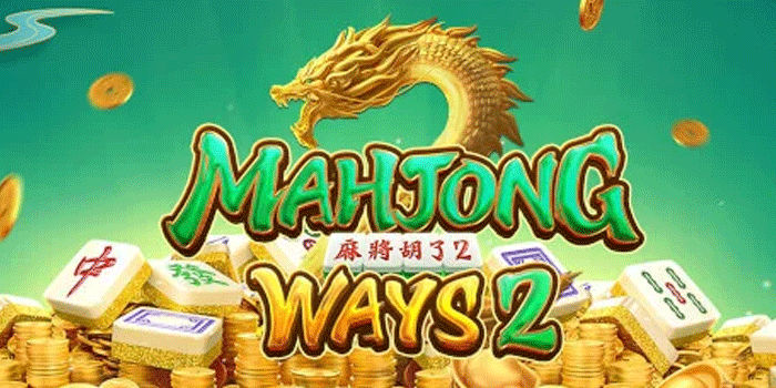 Tips Bermain Slot Mahjong Ways 2 Dengan Hasil Stabil