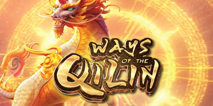 Tips Praktis Bermain Slot Ways Of The Qilin Secara Maksimal