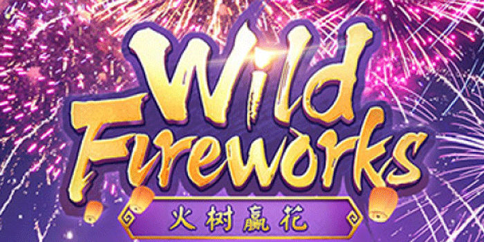 Tips Praktis Bermain Slot Wild Fireworks Dengan Baik