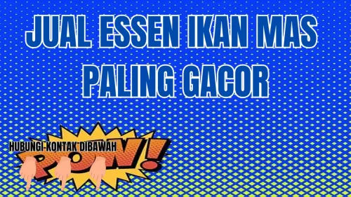 0857-2222-4391 Distributor Essen Ikan Mas Termahal Di Dunia 0857-2222-4391 Distributor Essen Ikan Mas Termahal Di Dunia