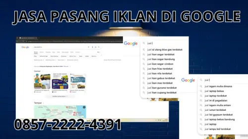 0857-2222-4391 Jasa Pasang Iklan di Google  Di Pegunungan Arfak