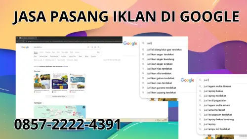 0857-2222-4391 Jasa Pasang Iklan di Google Terdekat Di Pesisir Selatan 0857-2222-4391 Jasa Pasang Iklan di Google Terdekat Di Pesisir Selatan
