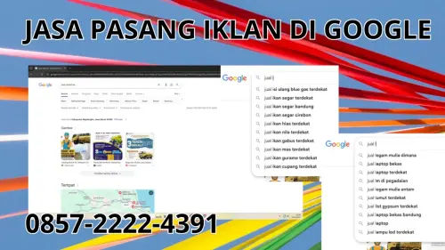 0857-2222-4391 Jasa Pasang Iklan di Google Terdekat Di Tomohon 0857-2222-4391 Jasa Pasang Iklan di Google Terdekat Di Tomohon