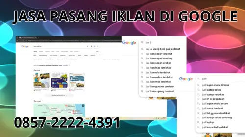 0857-2222-4391 Jasa Pasang Iklan di Google Terdekat Di Musi Rawas 0857-2222-4391 Jasa Pasang Iklan di Google Terdekat Di Musi Rawas
