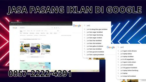 0857-2222-4391 Jasa Pasang Iklan di Google Terdekat Di Padang 0857-2222-4391 Jasa Pasang Iklan di Google Terdekat Di Padang