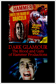 Dark Glamour: The Blood and Guts of Hammer Productions