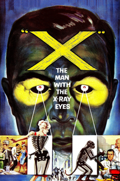 X: The Man with the X-Ray Eyes