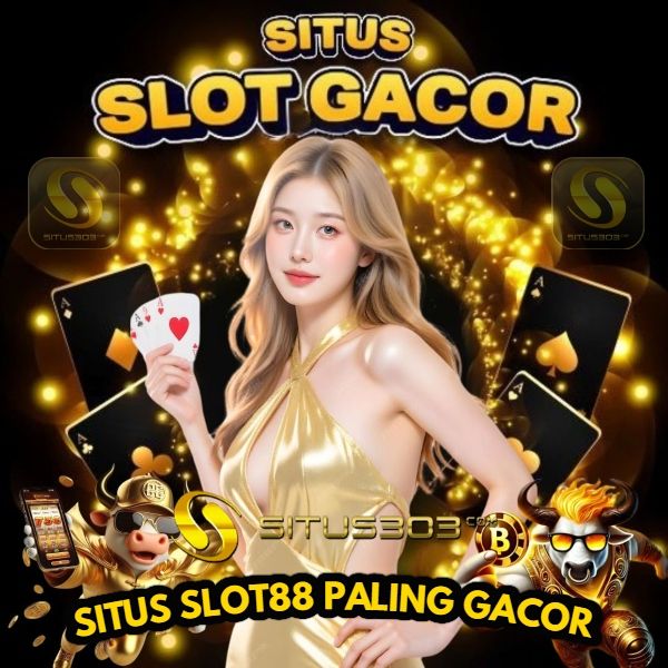 SITUS303 > Situs Slot88 Resmi Slot Gacor Terbaik Hari ini SITUS303 > Situs Slot88 Resmi Slot Gacor Terbaik Hari ini