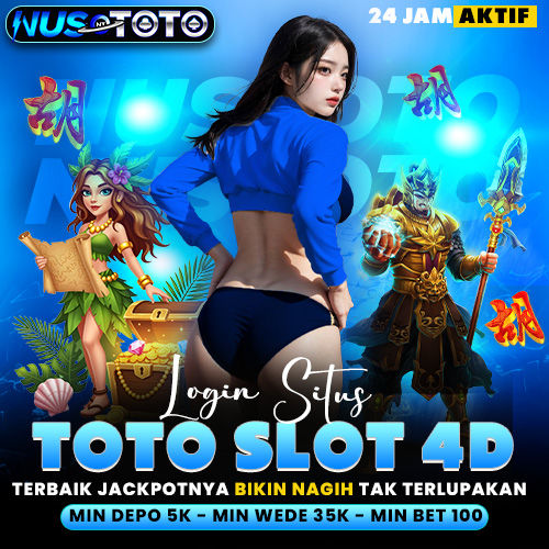 NUSTOTO 🛸Login Situs Toto Slot 4D Terbaik Jackpotnya Bikin Nagih Tak Terlupakan