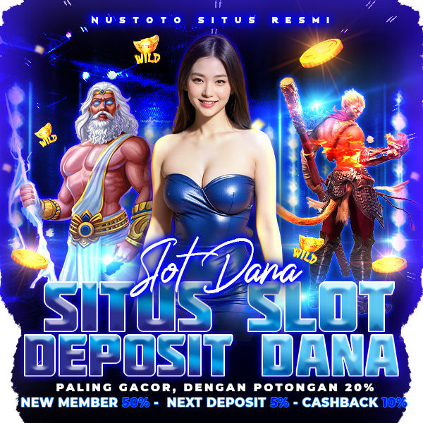 NUSTOTO ⚡️ Link Terbaru Bandar Slot Online Dana Depo 5000 Tercepat Di Asia